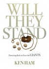 Will They Stand: Parenting Kids to Face the Giants